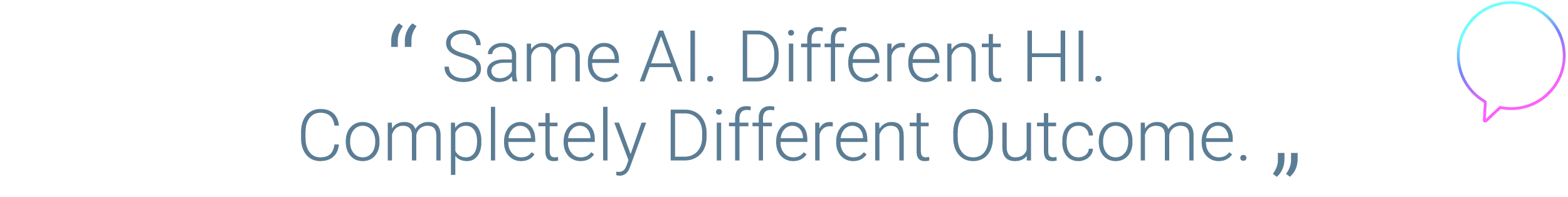 Same AI. Different HI. Completely Different Outcome.